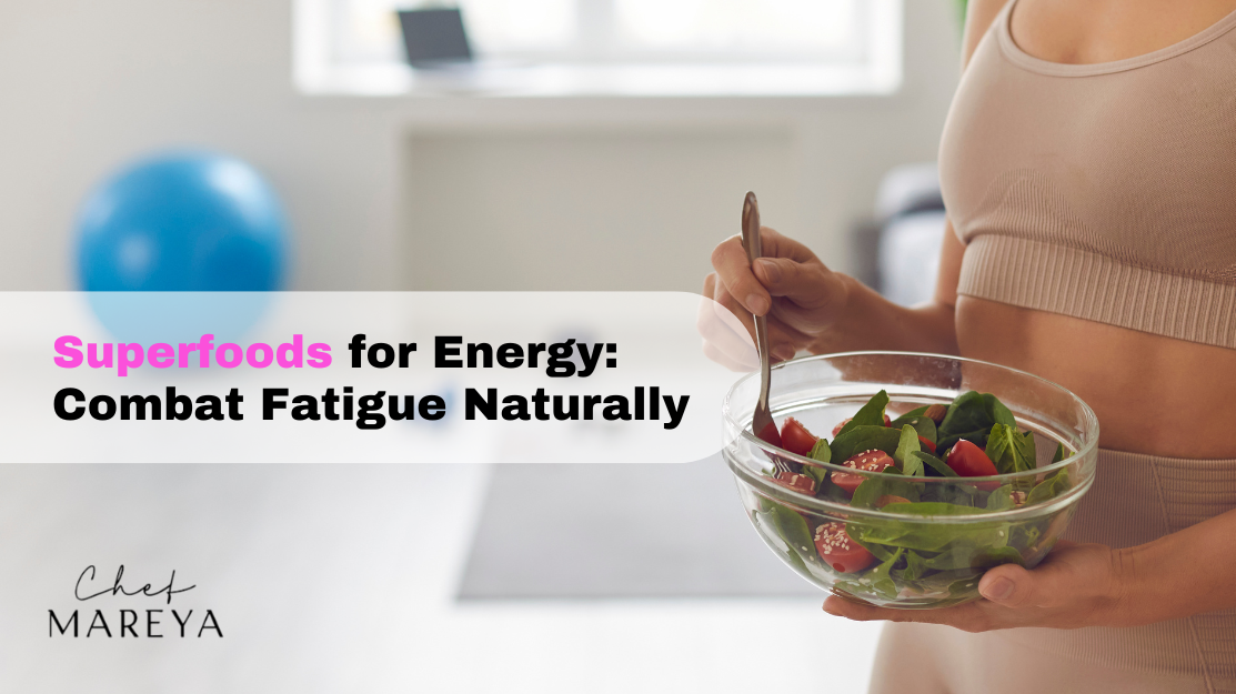 Superfoods for Energy: Combat Fatigue Naturally