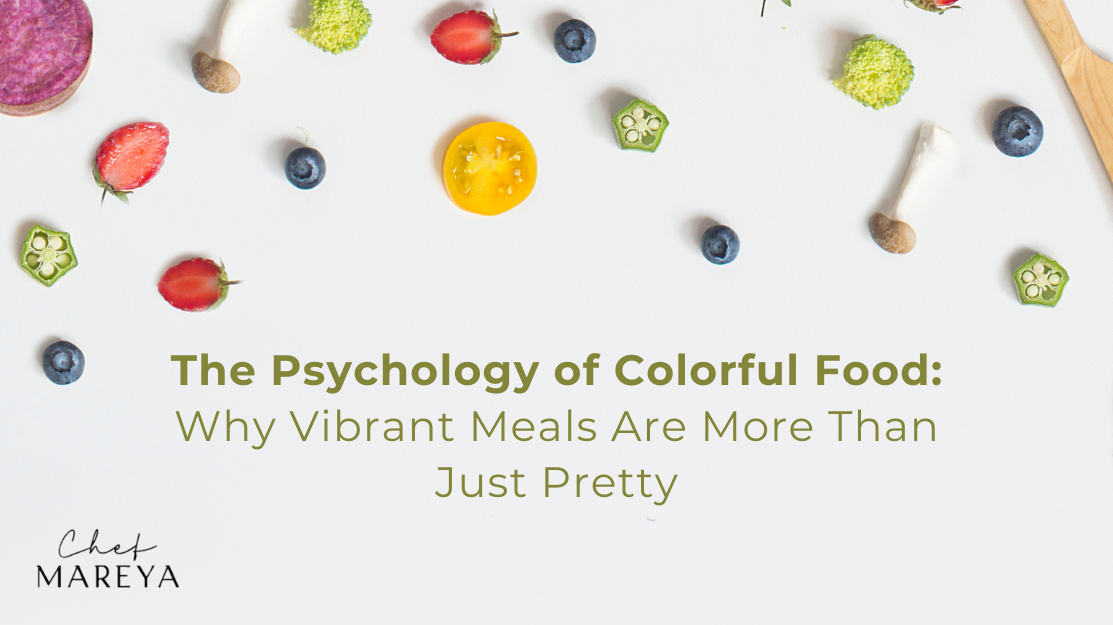 The Psychology of Colorful Food: Why Vibrant Meals Are More Than Just Pretty